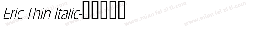 Eric Thin Italic字体转换